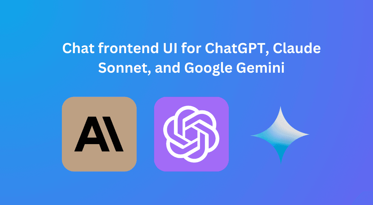 Chat Frontend UI showcasing model selection options for ChatGPT, Claude, and Google Gemini